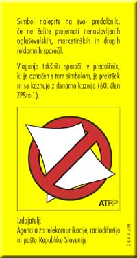  Za vročanje v predalčnik, označen z nalepko ATRP, je  določena kazen  od pol milijona do milijona tolarjev za pravno osebo in samostojnega  podjetnika ter od 100 tisoč do 250 tisoč tolarjev za odgovorno osebo.